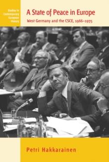 A State of Peace in Europe : West Germany and the CSCE, 1966-1975