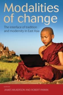 Modalities of Change : The Interface of Tradition and Modernity in East Asia