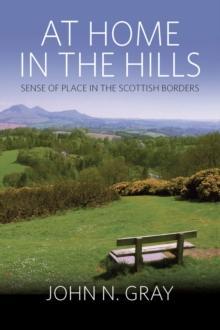 At Home in the Hills : Sense of Place in the Scottish Borders