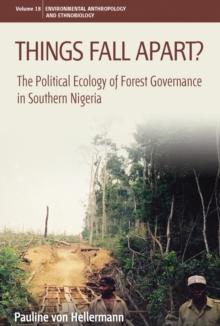 Things Fall Apart? : The Political Ecology of Forest Governance in Southern Nigeria