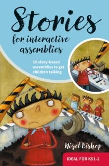 Stories for Interactive Assemblies : 15 story-based assemblies to get children talking