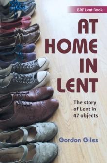 At Home in Lent : An exploration of Lent through 46 objects