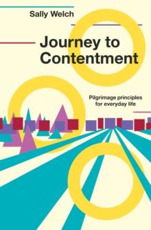 Journey to Contentment : Pilgrimage principles for everyday life