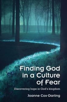 Finding God In A Culture Of Fear : Discovering Hope In God's Kingdom