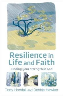 Resilience In Life And Faith : Finding Your Strength In God