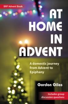 At Home in Advent : A domestic journey from Advent to Epiphany