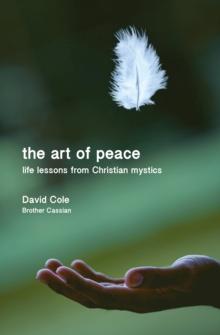 The Art of Peace : Life lessons from Christian mystics