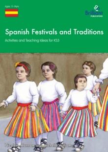 Spanish Festivals and Traditions, KS3 : Activities and Teaching Ideas for KS3