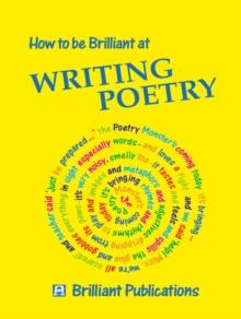 How to be Brilliant at Writing Poetry : How to be Brilliant at Writing Poetry