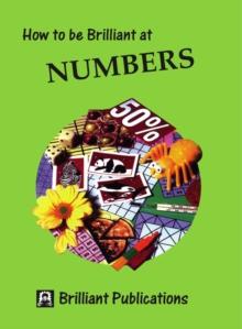 How to be Brilliant at Numbers : How to be Brilliant at Numbers