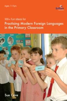 100+ Fun Ideas for Practising Modern Foreign Languages in the Primary Classroom