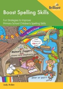 Boost Spelling Skills 1 : Fun Strategies to Improve Primary School Children's Spelling Skills