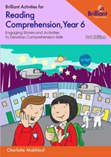 Brilliant Activities for Reading Comprehension, Year 6 : Engaging Stories and Activities to Develop Comprehension Skills