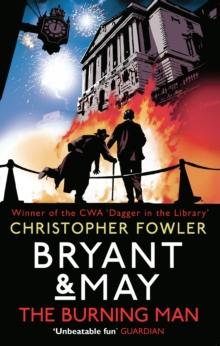 Bryant & May - The Burning Man : (Bryant & May 12)