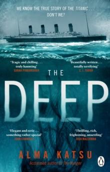 The Deep : We all know the story of the Titanic . . . don't we?