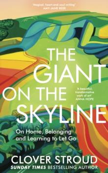 The Giant on the Skyline : On Home, Belonging and Learning to Let Go