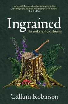 Ingrained : The making of a craftsman