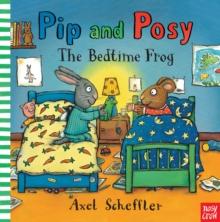 Pip and Posy: The Bedtime Frog