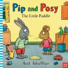 Pip And Posy: The Little Puddle