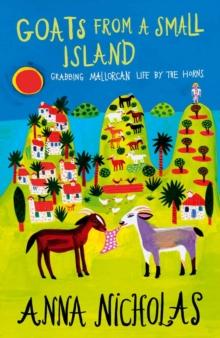 Goats From a Small Island : Grabbing Mallorcan Life by the Horns