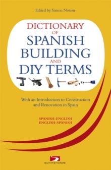 Dictionary of Spanish Building Terms : With an Introduction to Construction and Renovation in Spain