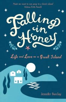 Falling in Honey : Life and Love on a Greek Island