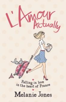 L'Amour Actually : Falling in Love in the Heart of France