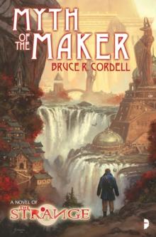 The Strange: Myth of the Maker : A NOVEL OF THE STRANGE