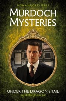 Murdoch Mysteries - Under the Dragon's Tail