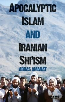 Apocalyptic Islam and Iranian Shi'ism