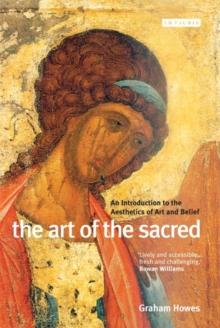 The Art of the Sacred : An Introduction to the Aesthetics of Art and Belief