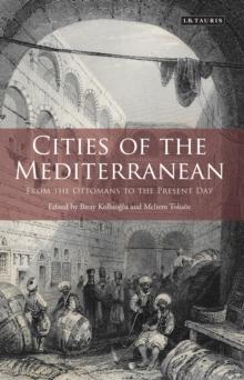 Cities of the Mediterranean : From the Ottomans to the Present Day