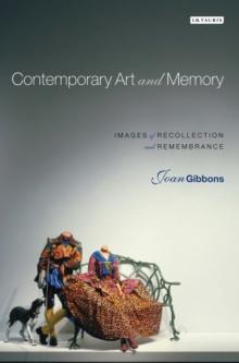 Contemporary Art and Memory : Images of Recollection and Remembrance