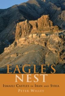 Eagle's Nest : Ismaili Castles in Iran and Syria