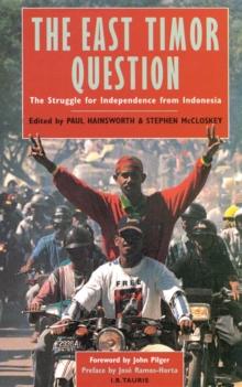 The East Timor Question : The Struggle for Independence from Indonesia