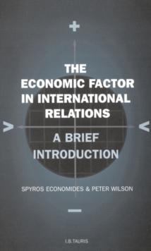 The Economic Factor in International Relations : A Brief Introduction