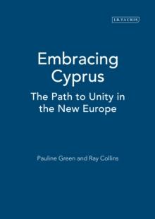 Embracing Cyprus : The Path to Unity in the New Europe