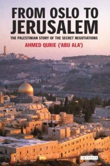 From Oslo to Jerusalem : The Palestinian Story of the Secret Negotiations