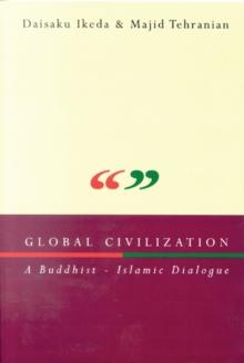 Global Civilization : A Buddhist-Islamic Dialogue