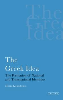 The Greek Idea : The Formation of National and Transnational Identities