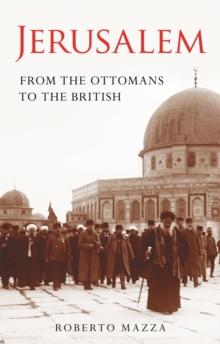 Jerusalem : From the Ottomans to the British