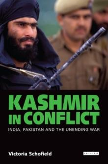 Kashmir in Conflict : India, Pakistan and the Unending War