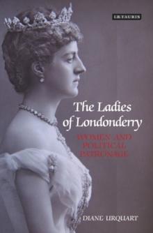 The Ladies of Londonderry : Women and Political Patronage