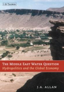 The Middle East Water Question : Hydropolitics and the Global Economy