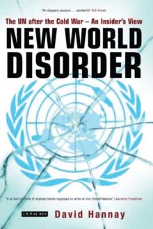 New World Disorder : The Un After the Cold War - an Insider's View