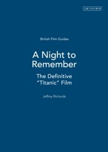 A Night to Remember : The Definitive "Titanic" Film