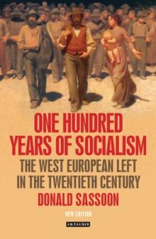 One Hundred Years of Socialism : The West European Left in the Twentieth Century