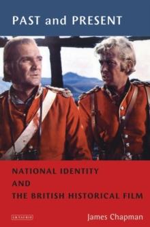 Past and Present : National Identity and the British Historical Film