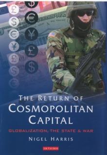 The Return of Cosmopolitan Capital : Globalization, the State and War