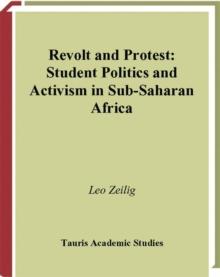 Revolt and Protest : Student Politics and Activism in Sub-Saharan Africa